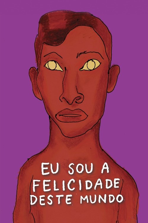 Pôster de Eu Sou a Felicidade Deste Mundo