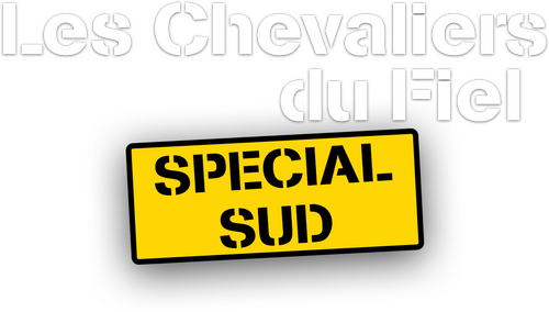 Les Chevaliers du Fiel : Spécial Sud