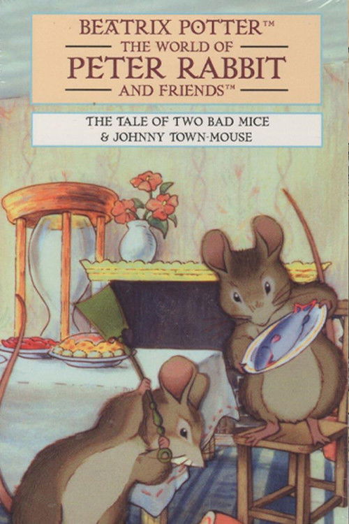 The World of Peter Rabbit and Friends: The Tale of Two Bad Mice and Johnny Town-Mouse film afişi