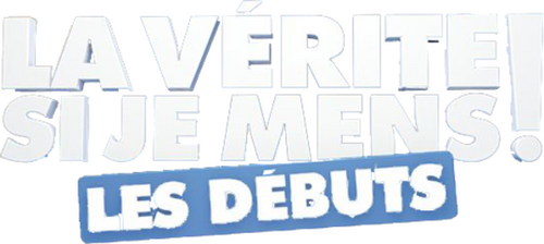 La Vérité si je mens ! Les Débuts