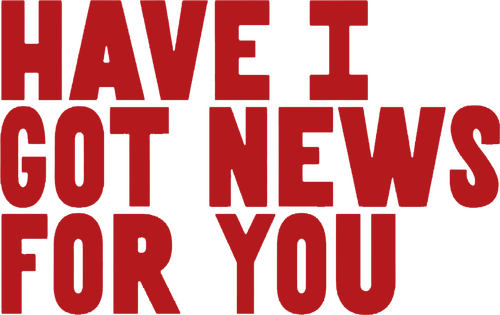 Have I Got News for You