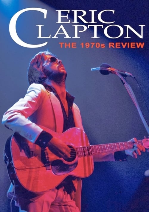 Eric Clapton - The 1970s Review poster