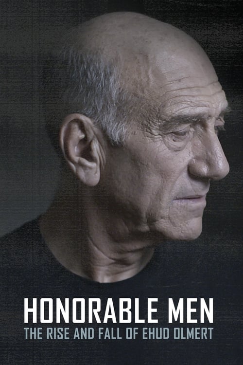 Honorable Men: The Rise and Fall of Ehud Olmert (2020)