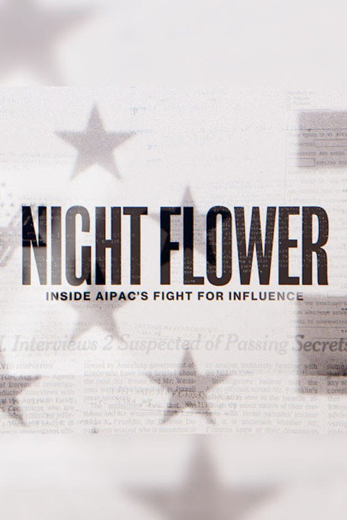 Night Flower: Inside AIPAC's Fight for Influence