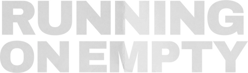 Running on Empty