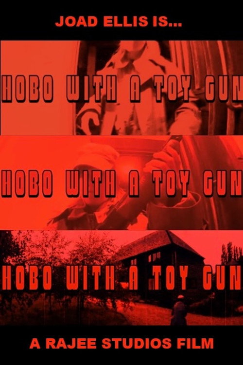 Hobo With A Toy Gun