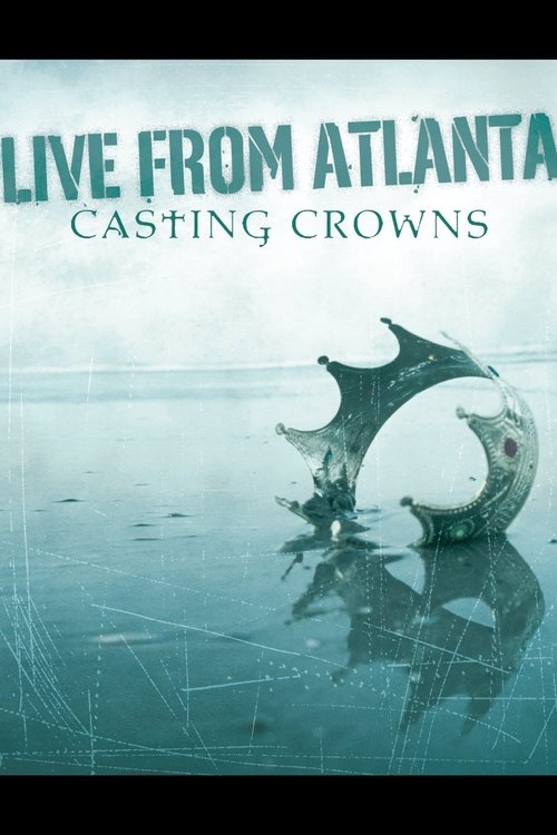 Casting Crowns - Live From Atlanta movie poster player