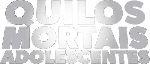 Quilos Mortais Adolescentes
