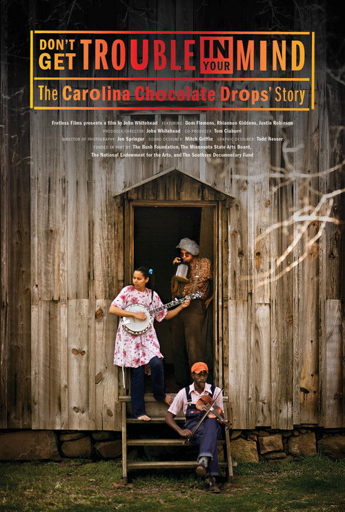 Don't Get Trouble in Your Mind: The Carolina Chocolate Drops' Story