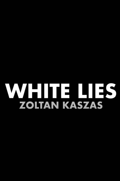 Zoltan Kaszas: White Lies (2022)