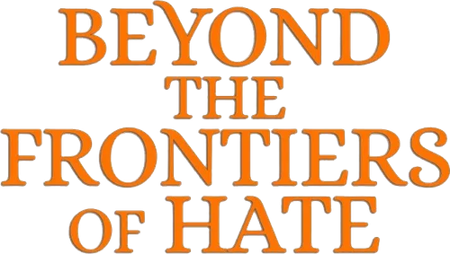 Beyond the Frontiers of Hate
