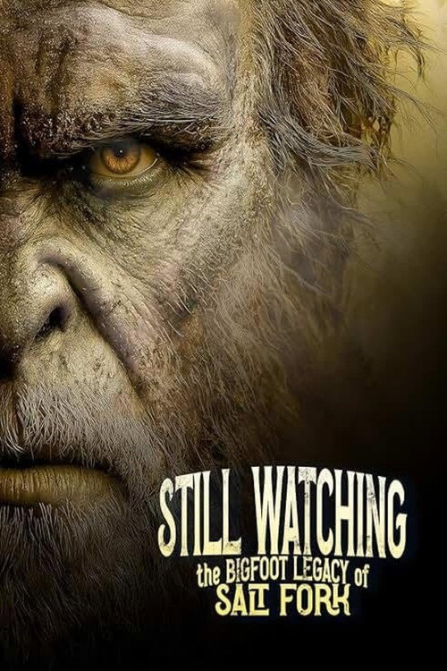 Still Watching: The Bigfoot Legacy of Salt Fork