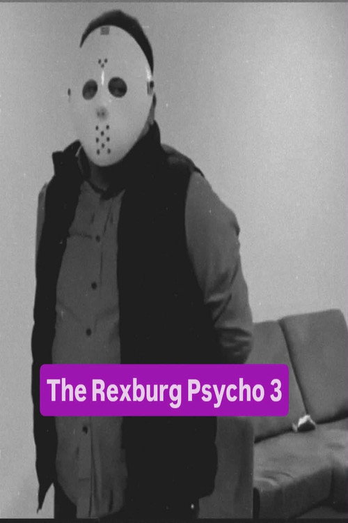 The Rexburg Psycho 3