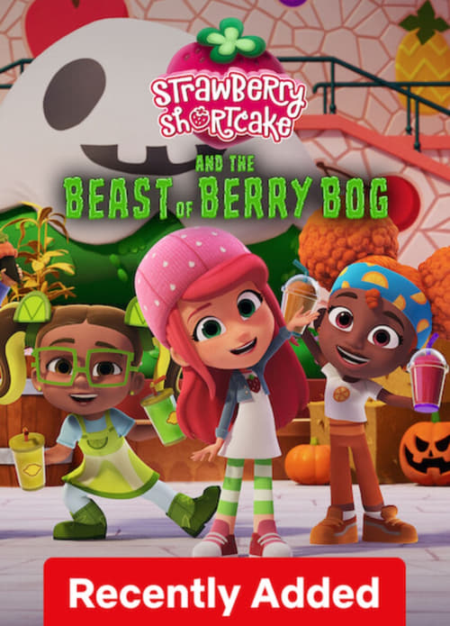 Strawberry Shortcake and the Beast of Berry Bog