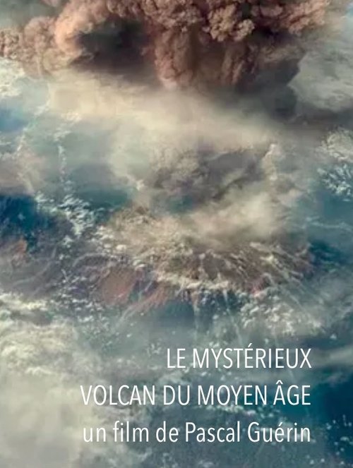 Le mystérieux volcan du Moyen Âge 2017 Le mystérieux volcan du Moyen Âge 2017
