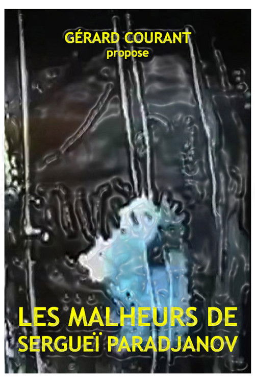 Les Malheurs de Sergueï Paradjanov