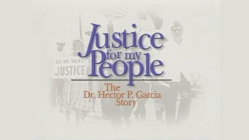 Justice for My People: The Dr. Hector P. Garcia Story
