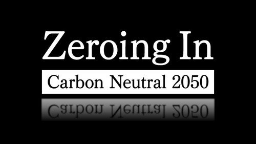 Zeroing In: Carbon Neutral 2050
