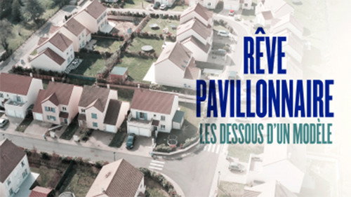 Rêve pavillonnaire, les dessous d'un modèle