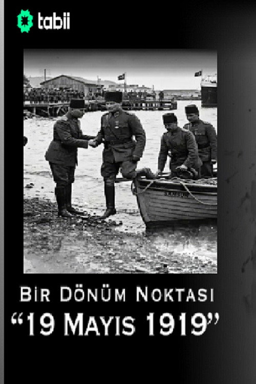 Bir Dönüm Noktası "19 Mayıs 1919"