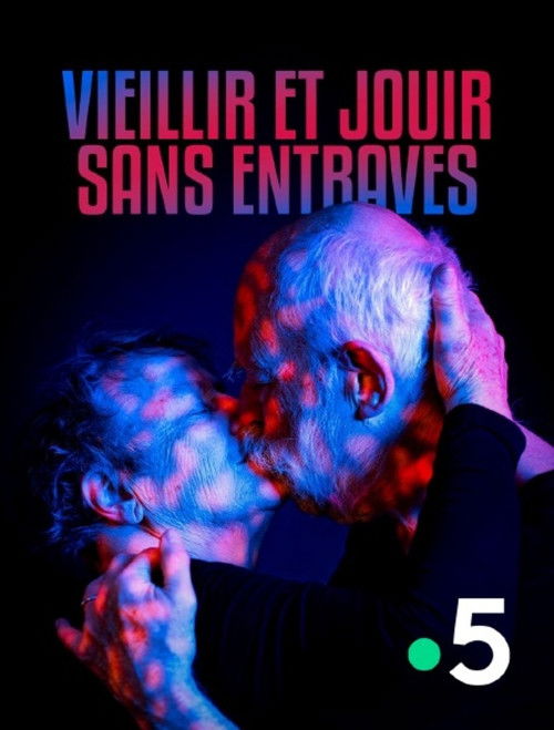 Vieillir et jouir sans entraves