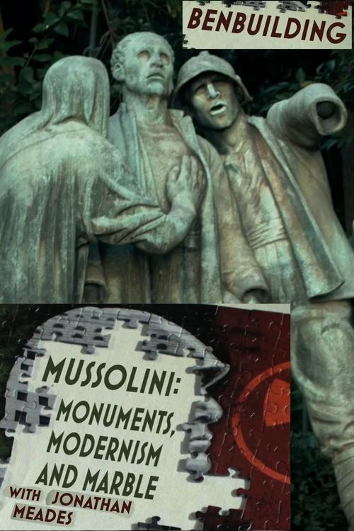 Poster Ben Building: Mussolini, Monuments and Modernism 2016