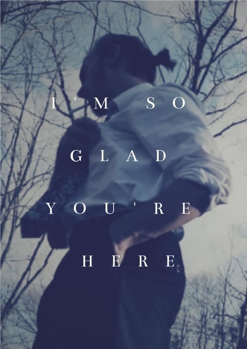 I'm So Glad You're Here (2024) poster