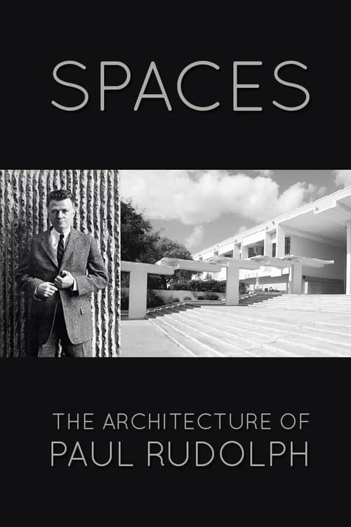 Spaces: The Architecture of Paul Rudolph