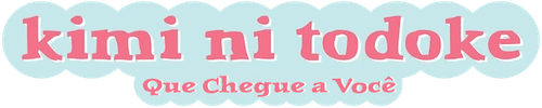 Que Chegue a Você: Kimi ni Todoke - Logo 4