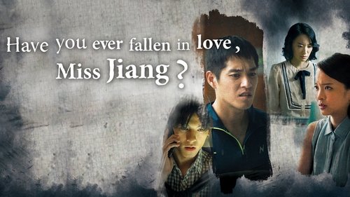Have You Ever Fallen in Love, Miss Jiang?