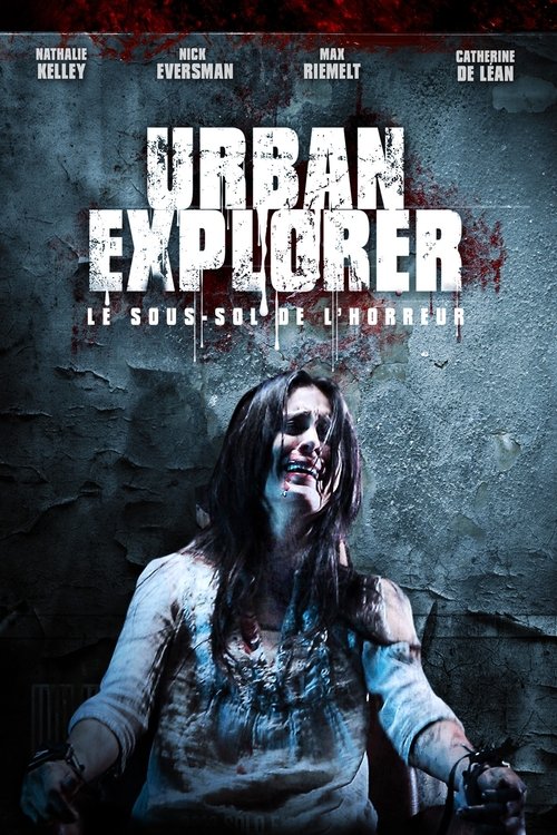 Poster image du film Urban Explorer - Le sous-sol de l'horreur Urban Explorer - Le sous-sol de l'horreur