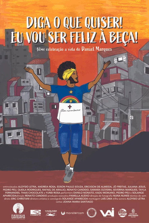 Diga o que quiser! Eu vou ser feliz a beça!