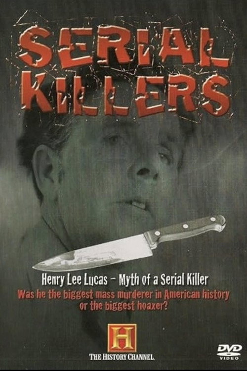 Henry Lee Lucas - Myth of a Serial Killer