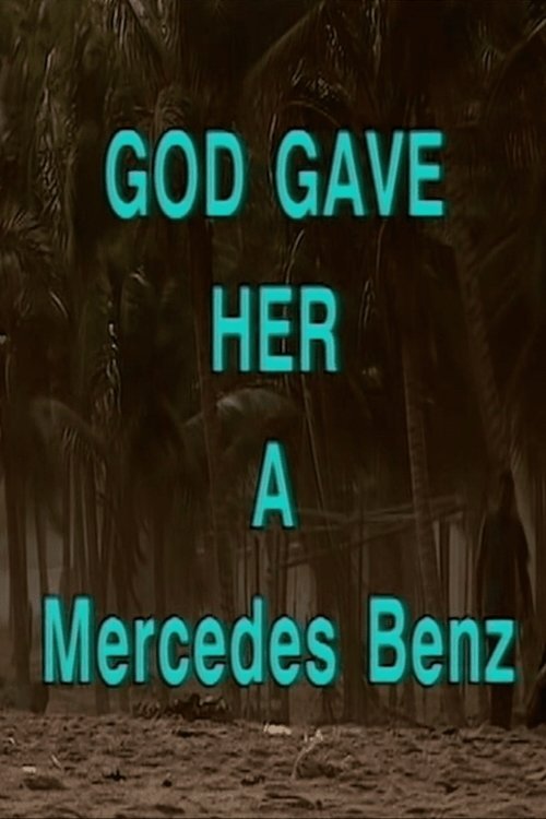 God Gave Her a Mercedes Benz (1993) poster