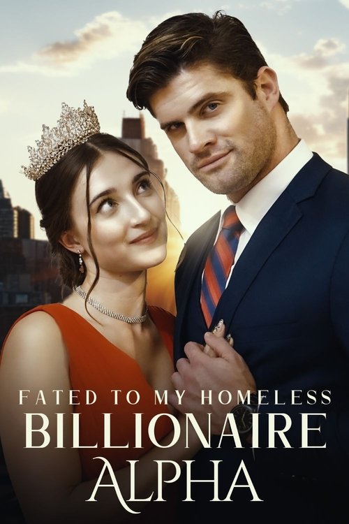 Fated to My Homeless Billionaire Alpha Fated to My Homeless Billionaire Alpha
