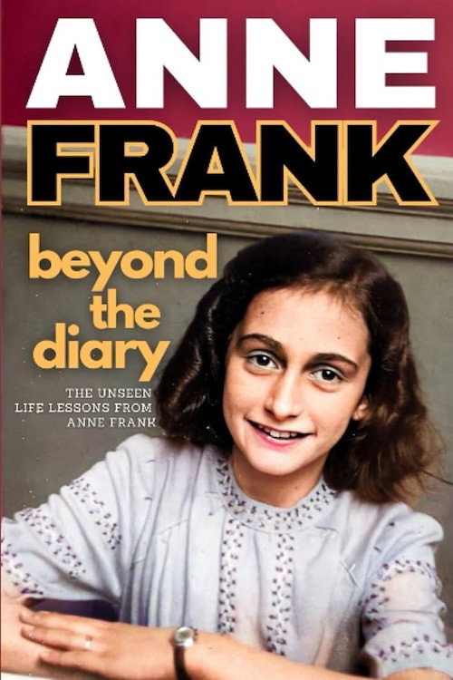 Anne Frank: Beyond the Diary