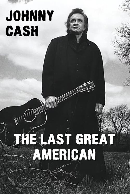 Johnny Cash: The Last Great American