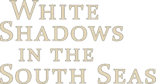 White Shadows in the South Seas