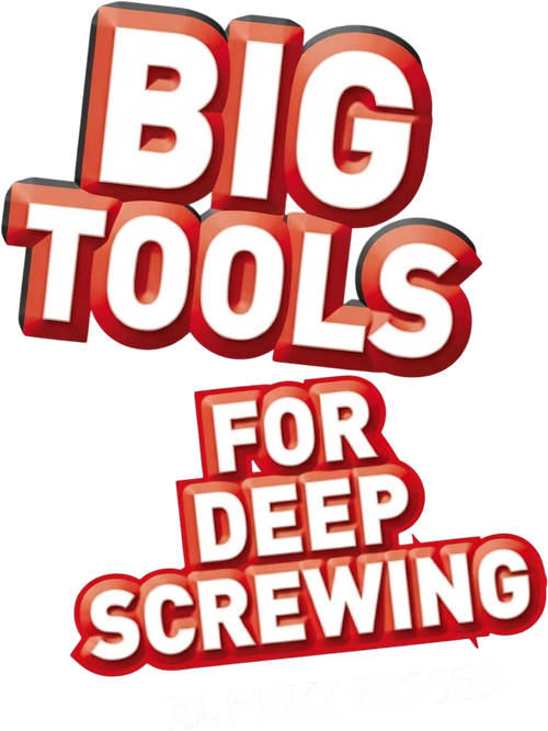 Big Tools For Deep Screwing