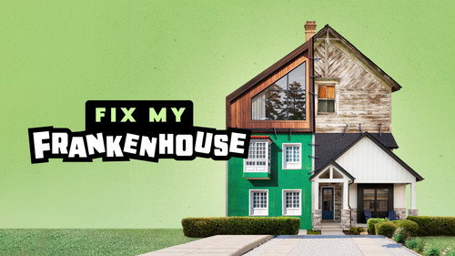 Fix My Frankenhouse