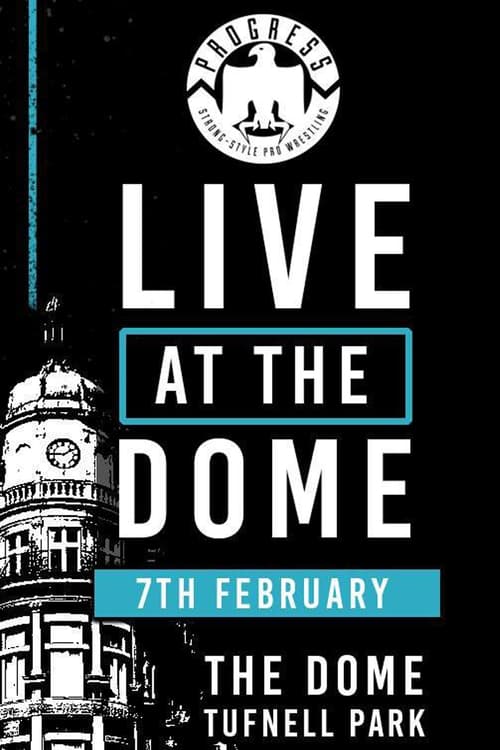 PROGRESS Live At The Dome: 7th February (2018)