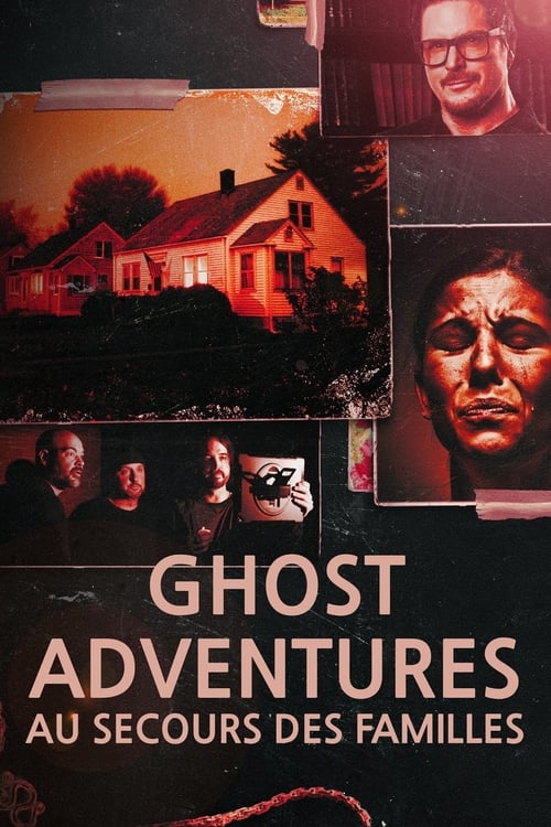 Ghost Adventures : Au secours des familles (2022)