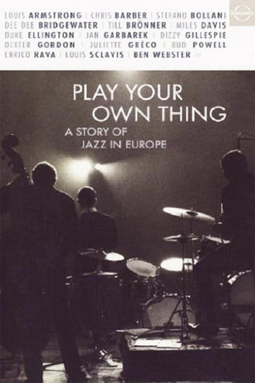 Where to stream Play Your Own Thing: A Story of Jazz in Europe