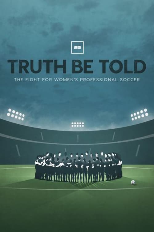 Truth Be Told: The Fight for Women's Professional Soccer (2022)