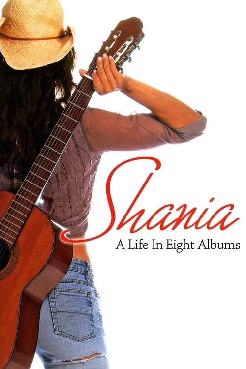 Shania A Life in Eight Albums (2005) poster