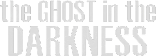 The Ghost in the Darkness