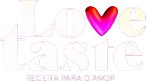 Love Taste: Receita Para o Amor