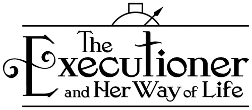 The Executioner and Her Way of Life