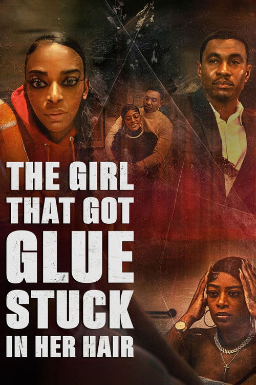 The Girl That Got Glue Stuck In Her Hair poster