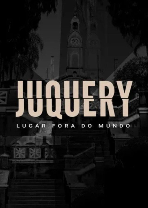 Juquery Lugar Fora do Mundo